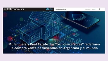 Millennials y Real Estate: los "tecnoinversores" redefinen la compra venta de viviendas en Argentina y el mundo